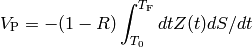 V_{\rm P}=-(1-R)\int_{T_{0}}^{T_{\rm F}} dt Z(t)  dS/dt