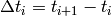 \Delta t_{i}=t_{i+1}-t_{i}